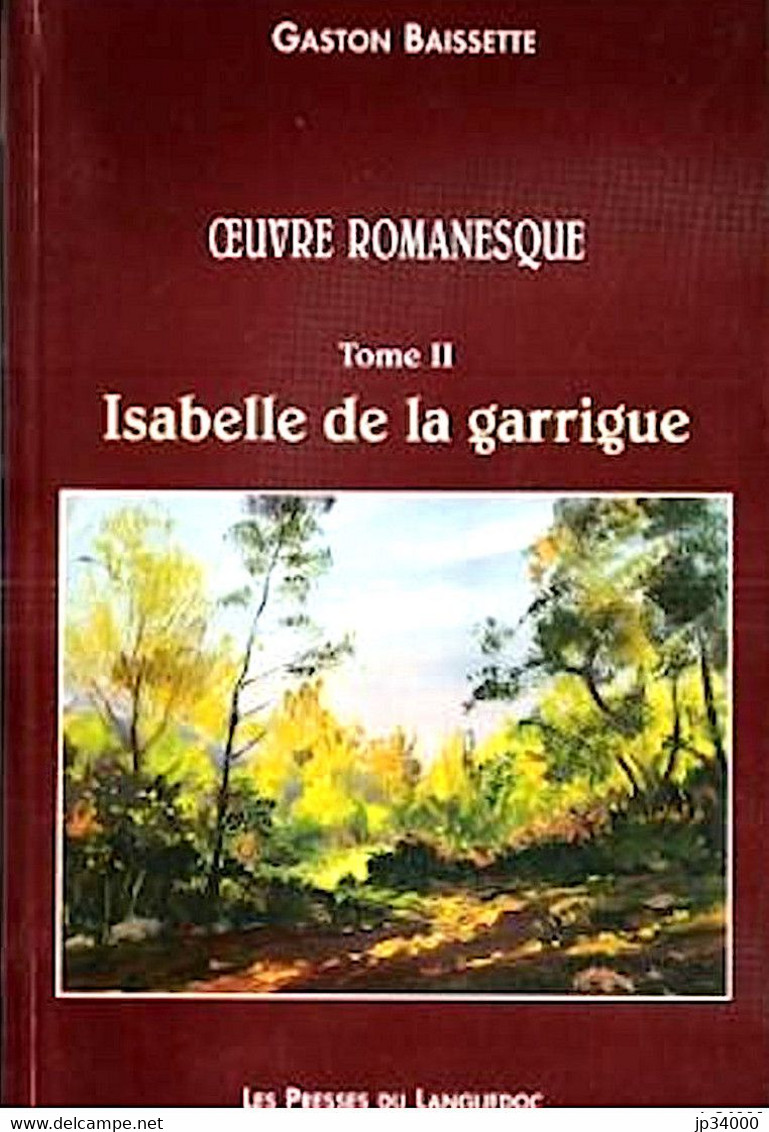 Oeuvre Romanesque Tome II: Isabelle De La Garrigue Par Gaston Baissette (1995) - Languedoc-Roussillon