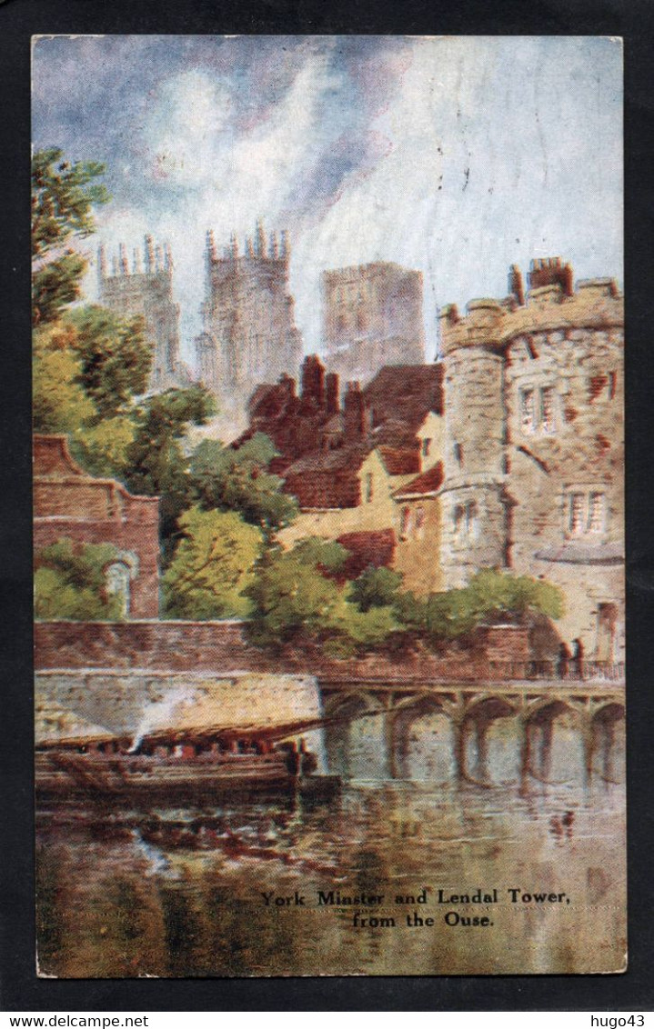 (RECTO / VERSO) YORK EN 1922 - N° 4376 - MINSTER AND LENDAL TOWER FROM THE OUSE - BEAU TIMBRE ET CACHET - CPA COULEUR - York