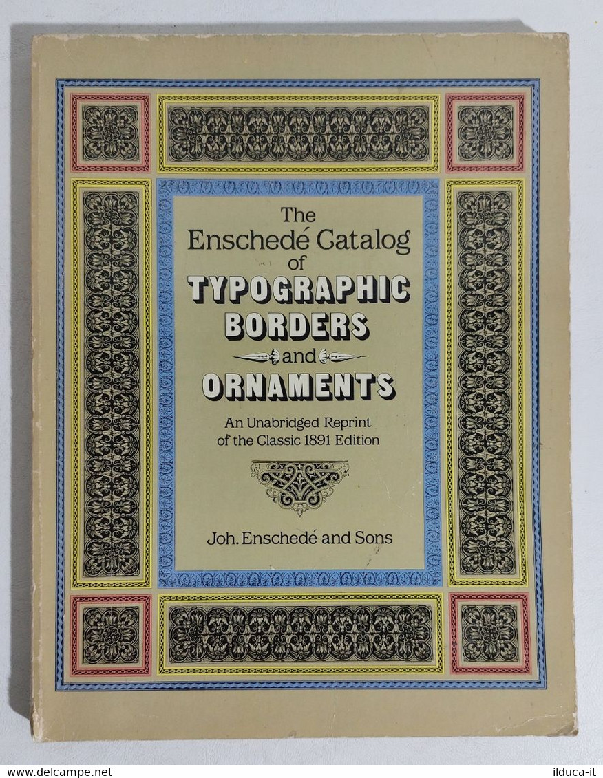 I107387 The Enschedé Catalog Of Typographic Bordes And Ornaments - Classic 1891 - Art, Design, Décoration