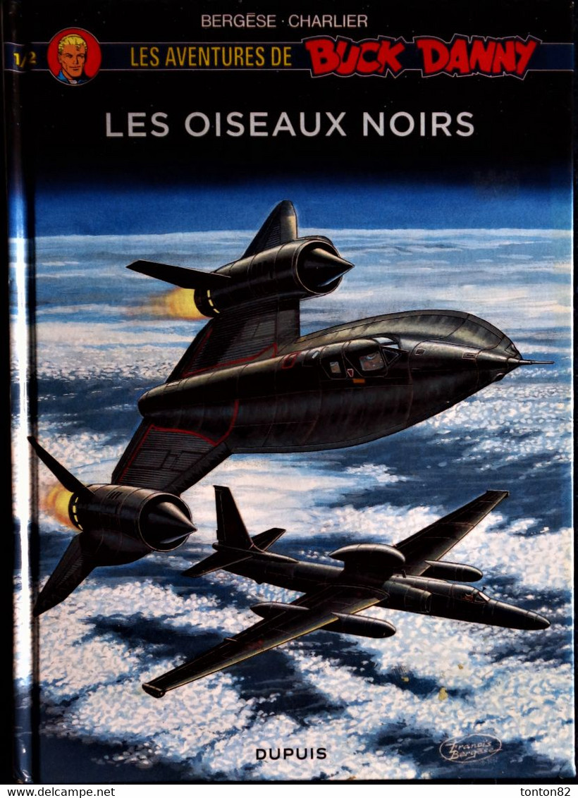 Bergèse / Charlier - Les Aventures De Buck Danny - Les Oiseaux Noirs 1/2 - Éditions Dupuis - ( E.O. 2017 ) . - Buck Danny