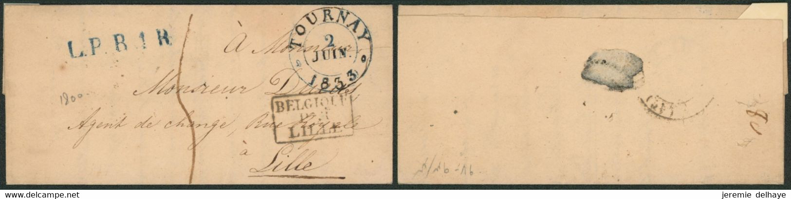 LAC Datée De Tournay (1833) + Cachet à Perle T13 Et Griffe L.P.B.1.R. (en Bleu !), Encadré Belgique Par Lille > Lille - 1815-1830 (Dutch Period)