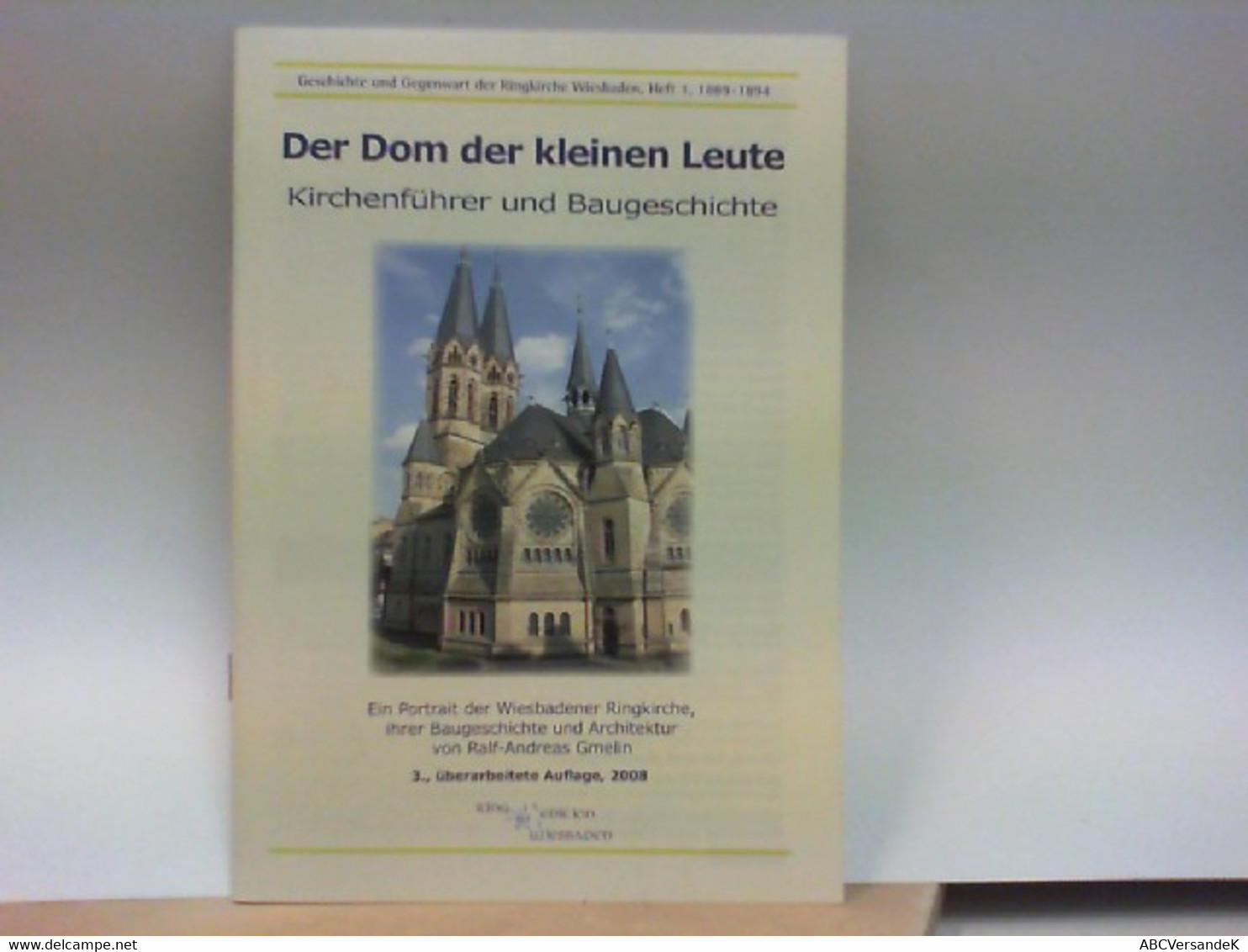 Der Dom Der Kleinen Leute - Kirchenführer Und Baugeschichte : Ein Portrait Der Wiesbadener Ringkirche - Hessen
