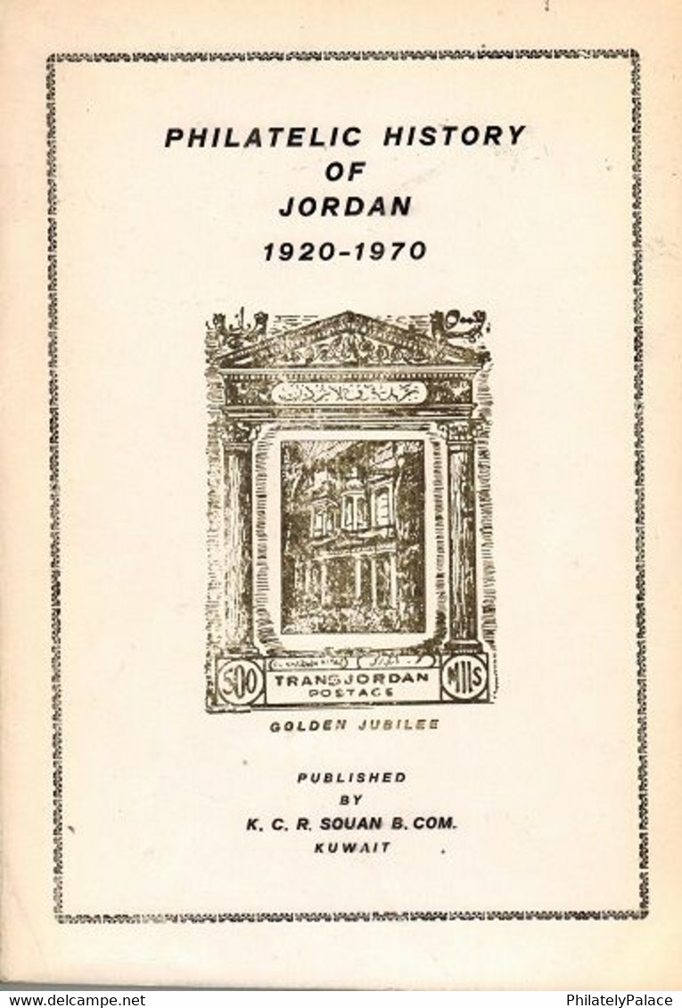 TRANSJORDAN - The Philatelic History Of Jordan 1920-1970 By K.C.R.Souan. Pub 1972/306 Pages KUWAIT (**) Literature - Sonstige & Ohne Zuordnung