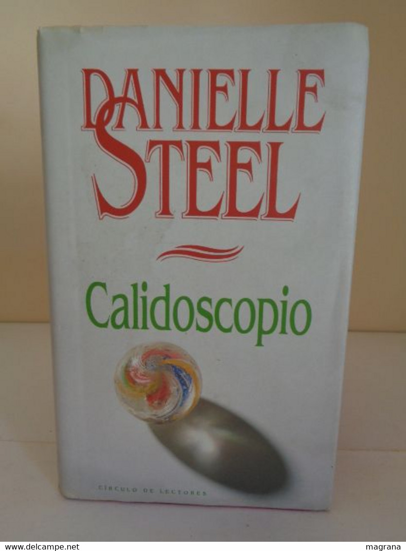 Calidoscopio. Danielle Steel. Círculo De Lectores. 1993. 352 Páginas. Español - Classiques