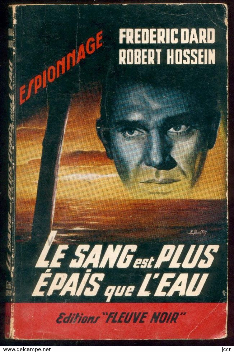 Frédéric Dard Et Robert Hossein - Le Sang Est Plus épais Que L'eau - Roman D'espionnage N° 330 - 1962 - Fleuve Noir