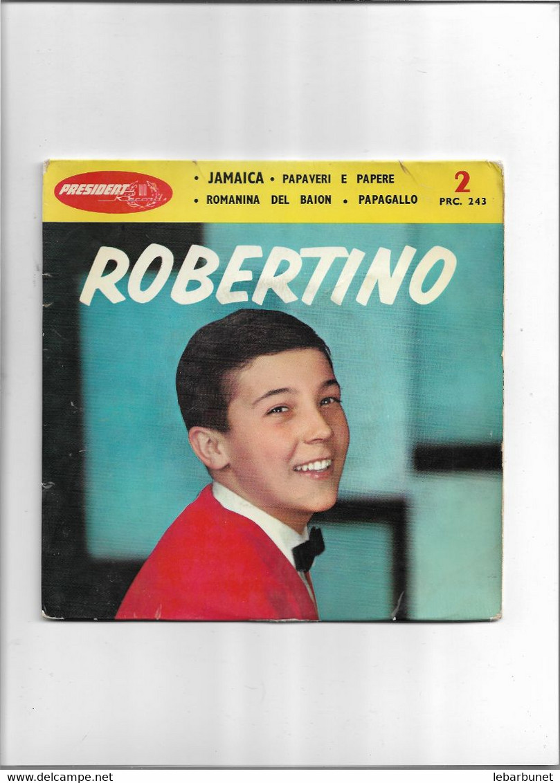 Disque 45 Tours Robertino  4 Titres  Jamaica-Papaveri E Papere-Romanina Del Baion-Papagallo - 45 T - Maxi-Single