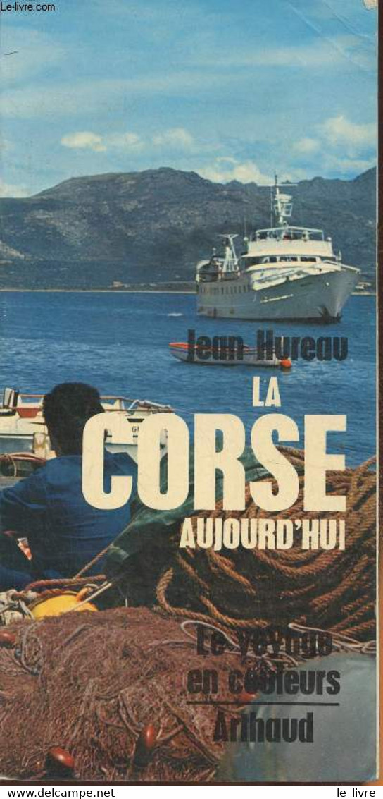 La Corse Aujourd'hui- Le Voyage En Couleurs - Hureau Jean - 1970 - Corse