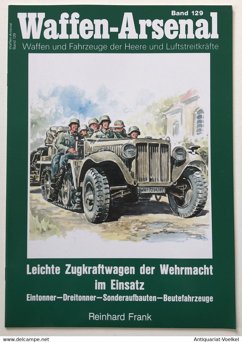 Leichte Zugkraftwagen Der Wehrmacht Im Einsatz : Eintonner - Dreitonner - Sonderaufbauten - Beutefahrzeuge. - 5. Guerres Mondiales