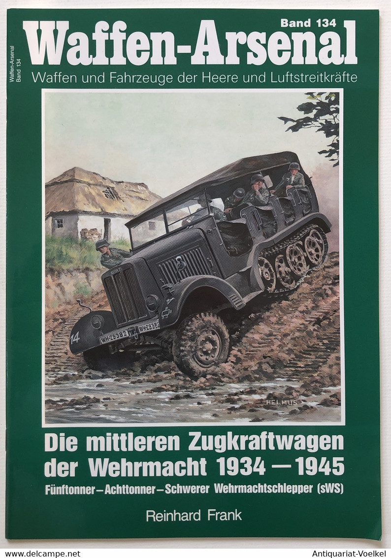 Die Mittleren Zugkraftwagen Der Wehrmacht 1934 - 1945 : Fünftonner, Achttonner, Schwerer Wehrmachtschlepper (s - 5. Wereldoorlogen