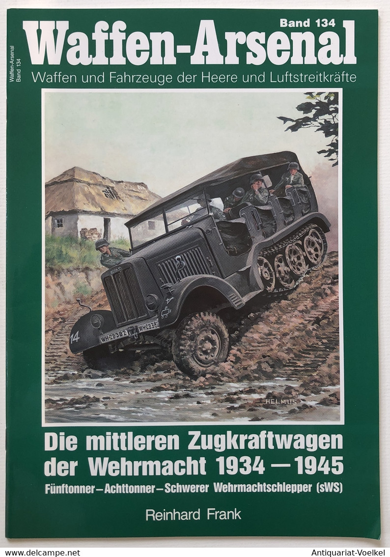 Die Mittleren Zugkraftwagen Der Wehrmacht 1934 - 1945 : Fünftonner, Achttonner, Schwerer Wehrmachtschlepper (s - 5. Zeit Der Weltkriege