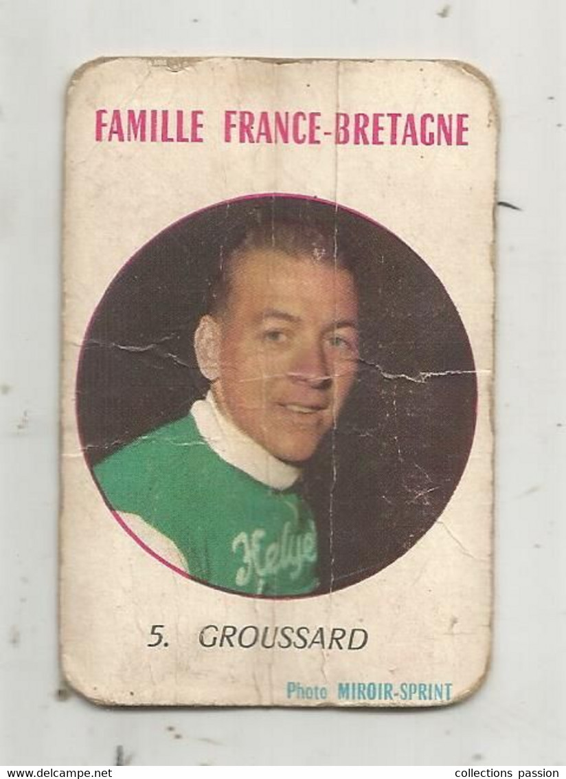 Carte, 7 Familles , FAMILLE FRANCE-BRETAGNE , Photo Miroir-Sprint , N°5 , GROUSSARD, 2 Scans - Ciclismo