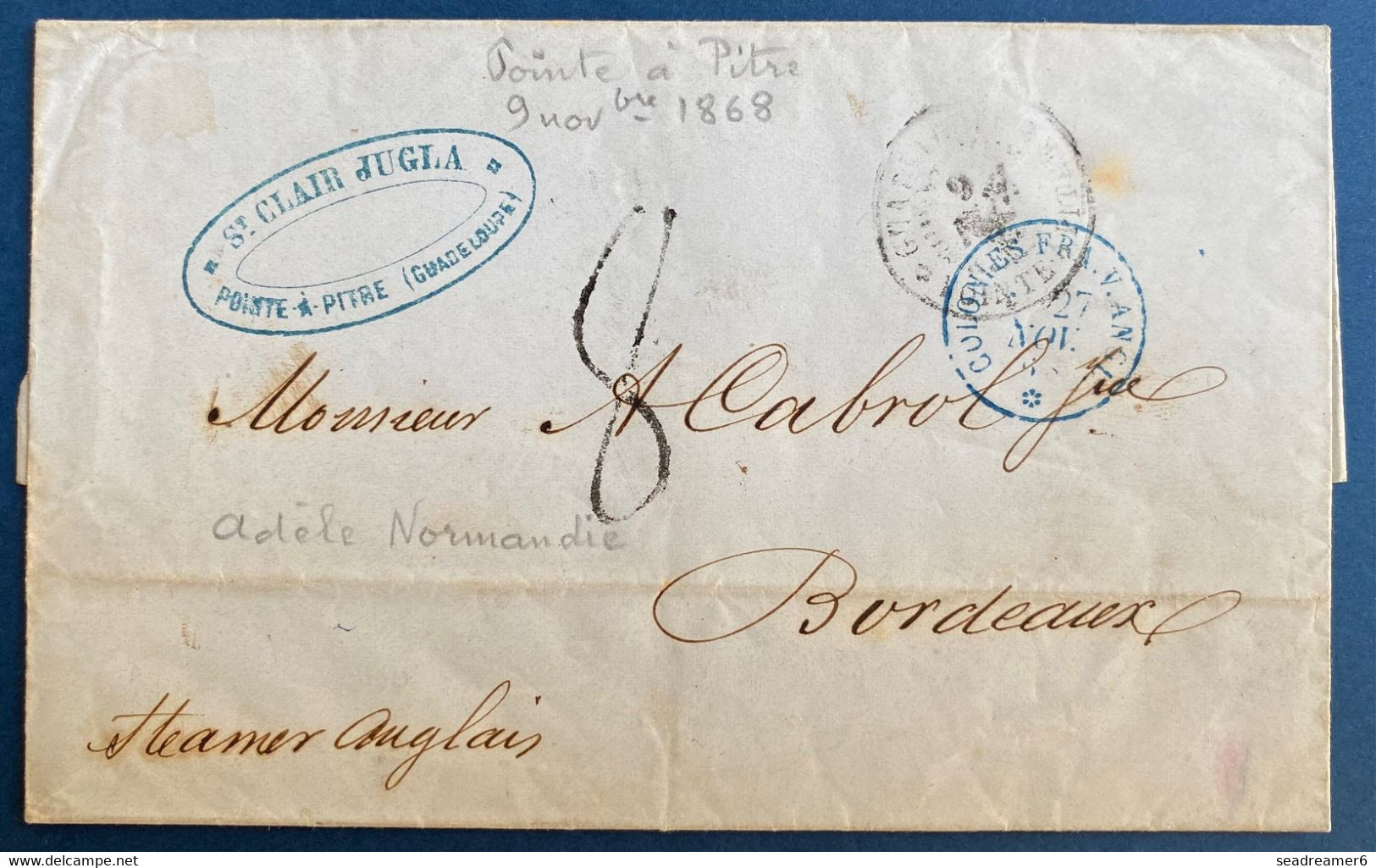Lettre 1868 Pour Bordeaux Dateur "Guadeloupe/Pointe à Pitre" Steamer Anglais Taxée 8 + Entrée Bleue :Colonies.FRA.V.Angl - Lettres & Documents