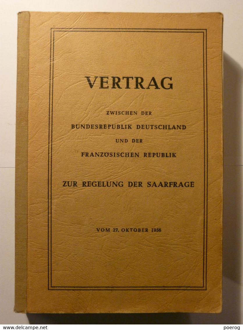 1956 VERTRAG - ZWISCHEN DER BUNDESREPUBLIK DEUTSCHLAND UND DER FRANZOSISCHEN ZUR REGELUNG DER SAARFRAGE REFERENDUM SAARE - Política Contemporánea