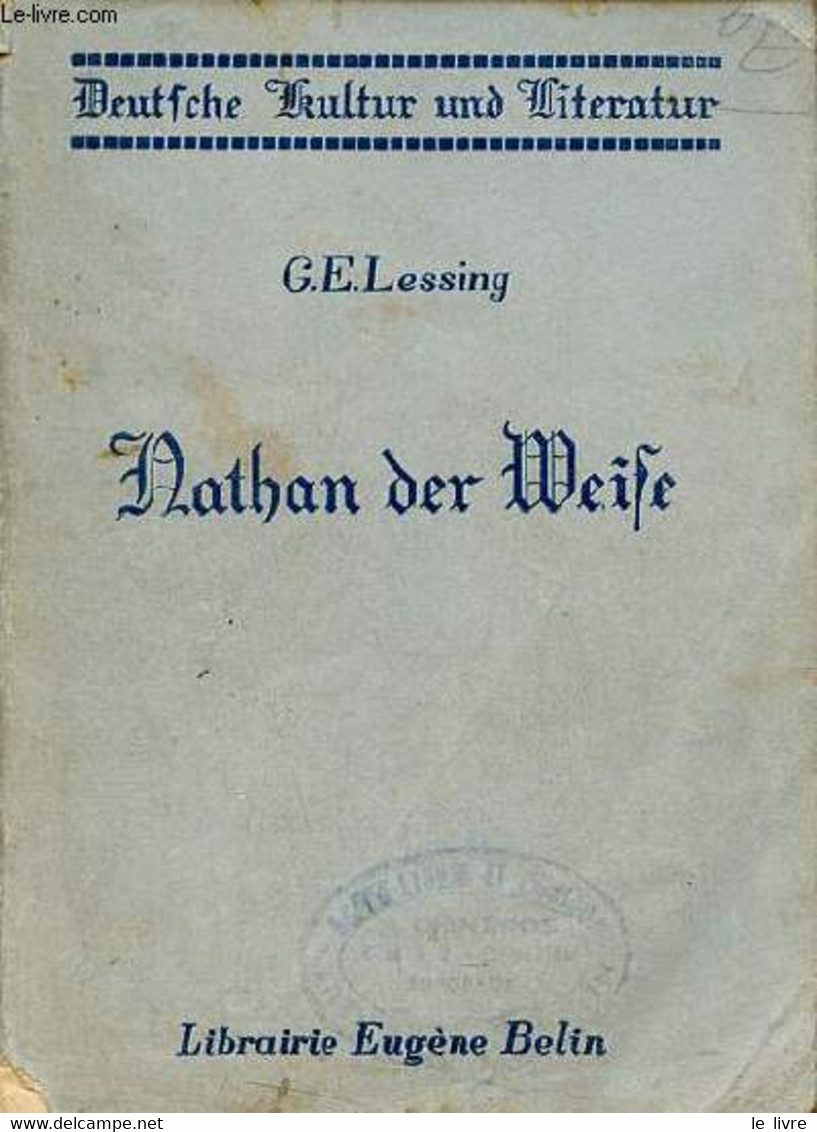 Nathan Der Weise Ein Dramatisches Gedicht In Fünf Aufzügen - Deutsches Kultur Und Literatur/collection D'auteurs Alleman - Other & Unclassified