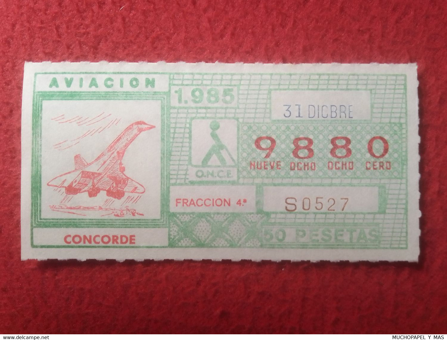 SPAIN 1985 CUPÓN ONCE LOTTERY LOTERÍA LOTERIE AVIÓN AIR PLANE AIRPLANE CONCORDE FRANCE FRANCIA AVIATION AVIACIÓN VER.... - Billets De Loterie