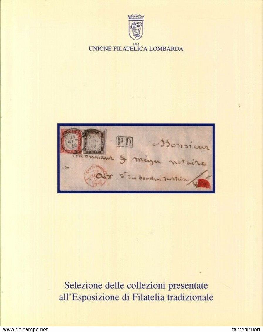 SELEZIONE DELLE COLLEZIONI PRESENTATE A MONACOPHIL 2002 UNIONE FILATELICA LOMBARDA MonacoPhil2002, 28 Novembre - 1 Dicem - Mostre Filateliche