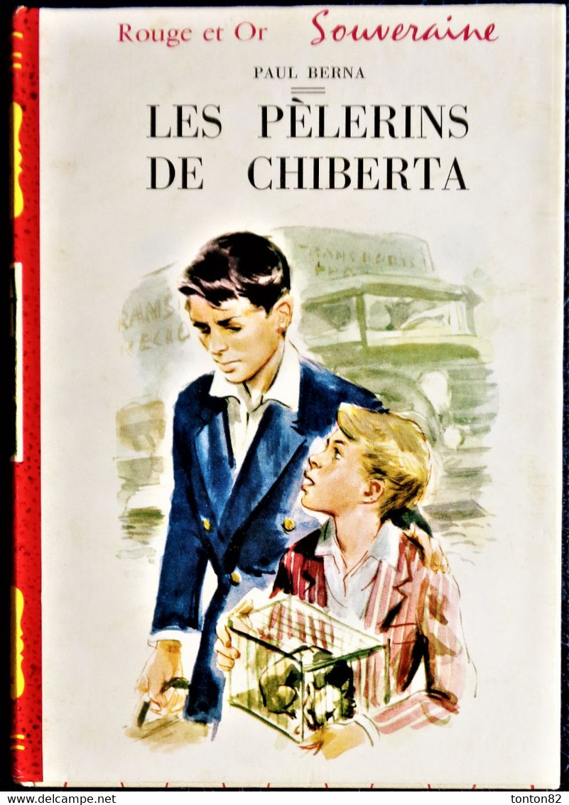 Paul Berna - Les Pèlerins De Chiberta - Rouge Et Or Souveraine - ( 07 - 1958 ) . - Bibliothèque Rouge Et Or