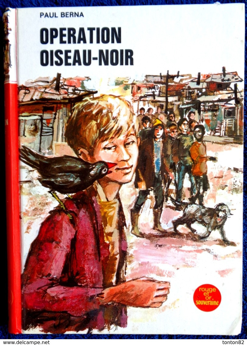 Paul Berna -  Opération Oiseau-Noir - Rouge Et Or Souveraine N° 2.739 - ( 1970 ) . - Bibliotheque Rouge Et Or