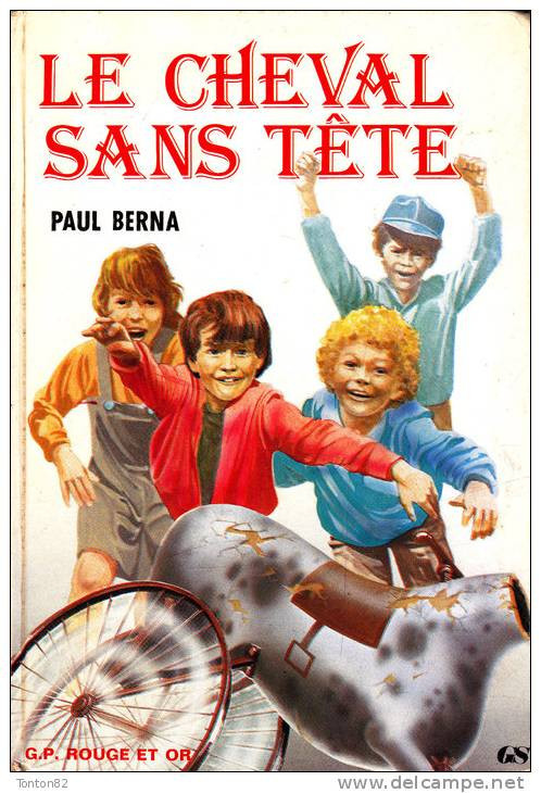Paul Berna - Le Cheval Sans Tête - Bibliothèque Rouge Et Or  - ( 1981 ) . - Bibliothèque Rouge Et Or