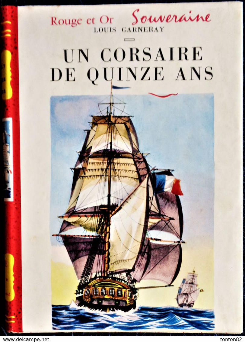 Louis Garneray - Un Corsaire De Quinze Ans - Bibliothèque Rouge Et Or  - ( 1954 ) . - Bibliotheque Rouge Et Or