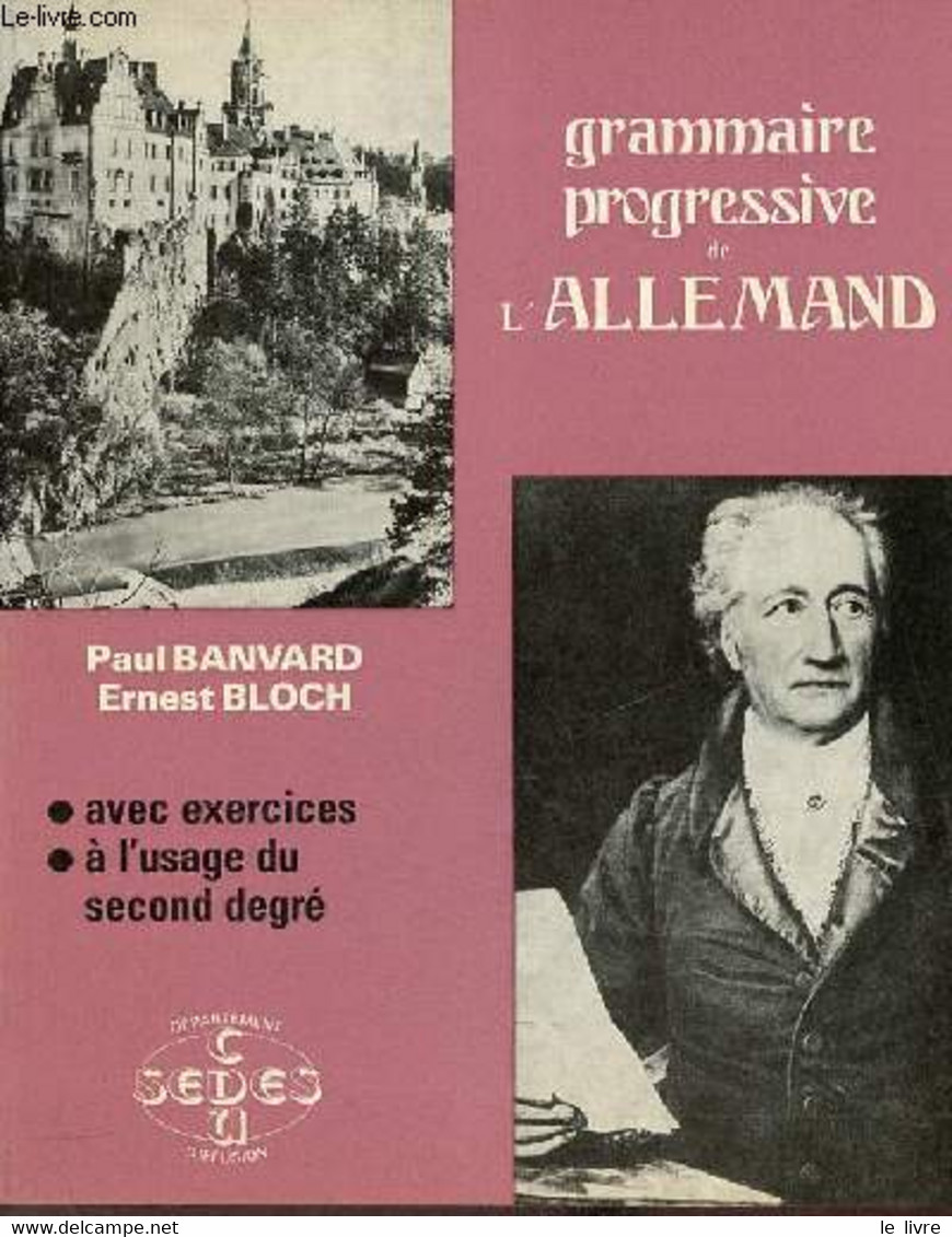 Grammaire Progressive De L'allemand - 200 Règles Et 5 Tableaux Exercices à L'usage Du Second Degré. - Banvard Paul & Blo - Atlas