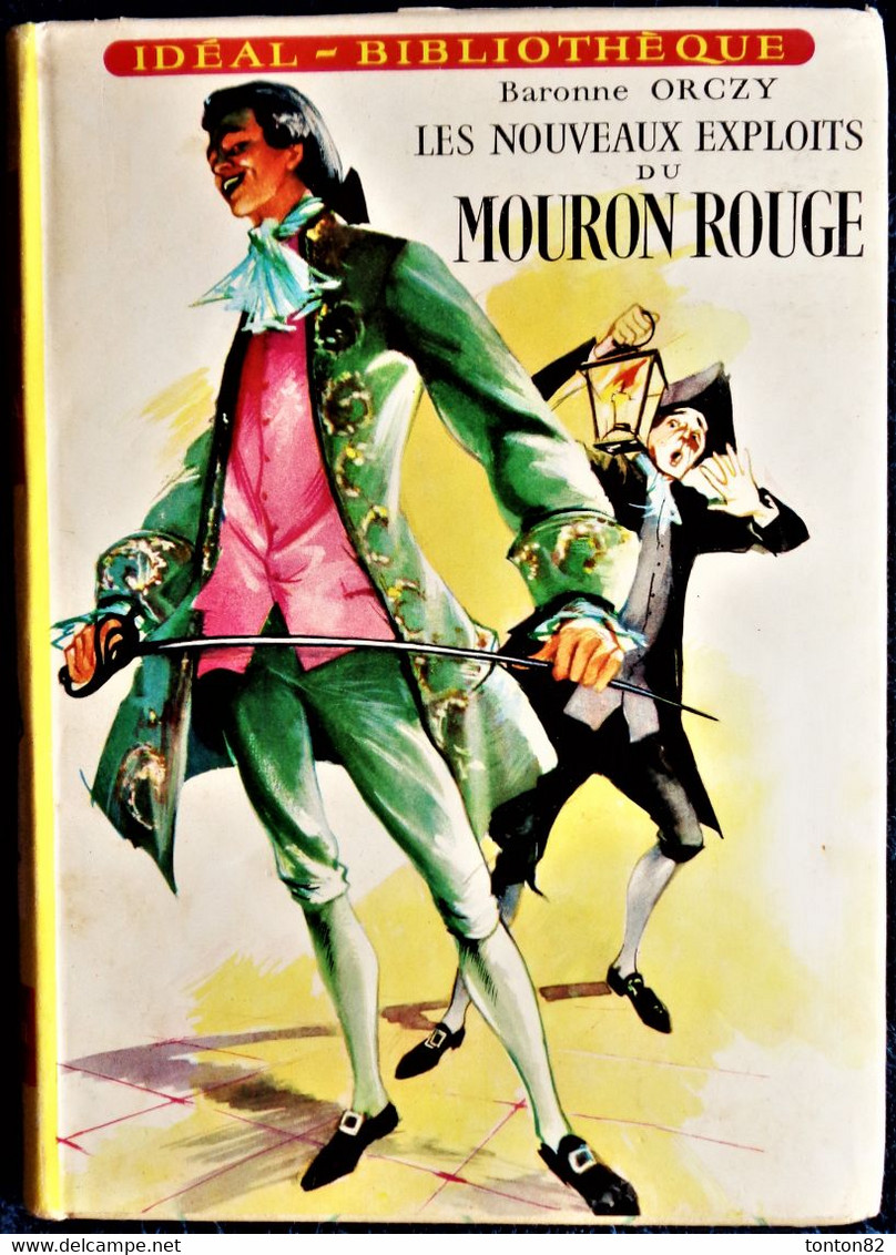 Baronne Orczy - Les Nouveaux Exploits Du MOURRON ROUGE - Idéal Bibliothèque N° 107 - ( 1956 ) . - Ideal Bibliotheque
