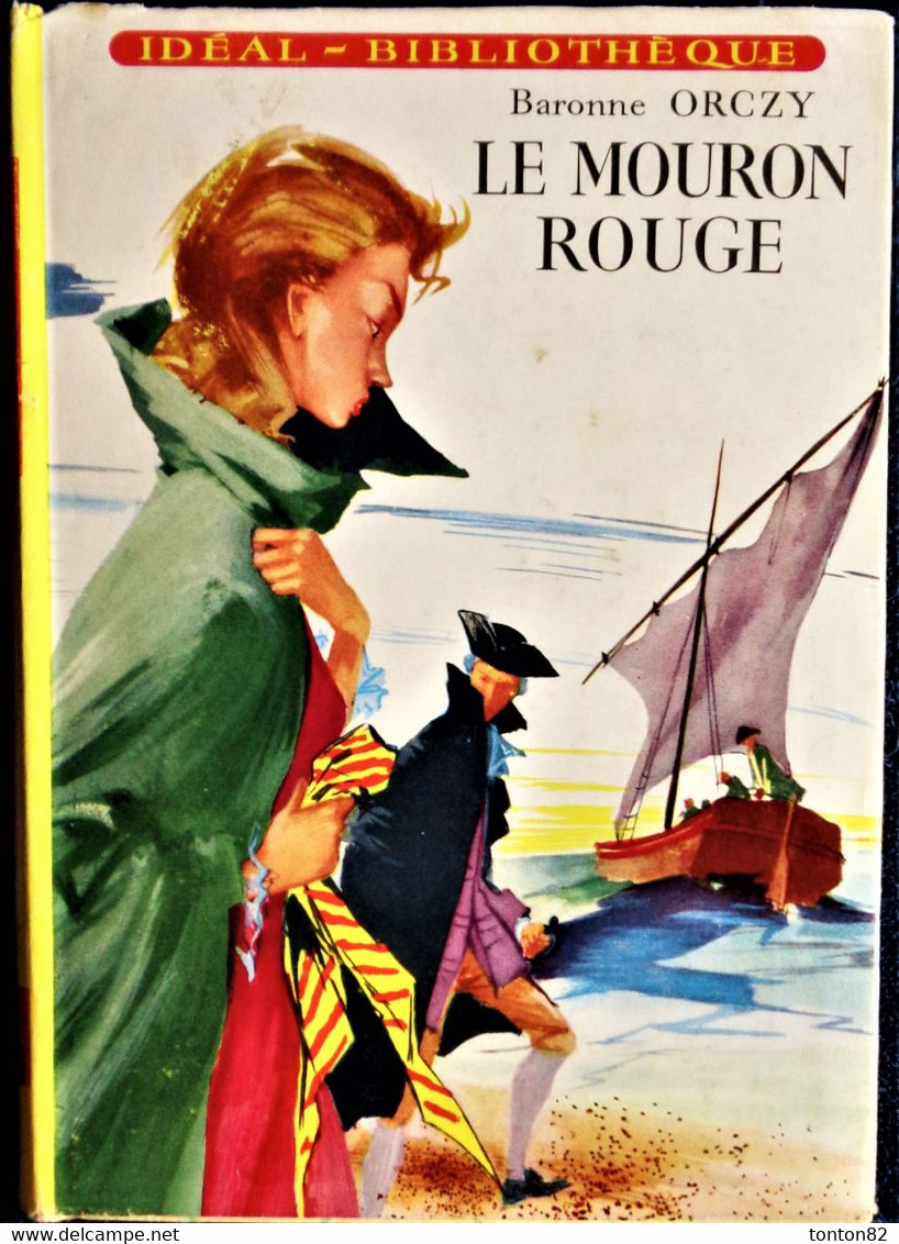 Baronne Orczy - Le MOURRON ROUGE - Idéal Bibliothèque N° 98 - ( 1955 ) . - Ideal Bibliotheque