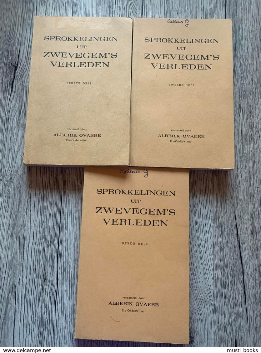 (ZWEVEGEM) Sprokkelingen Uit Zwevegem’s Verleden. 3 Delen. - Zwevegem