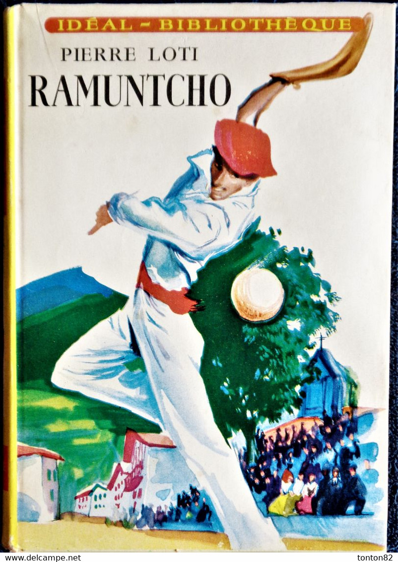 Piere Loti - RAMUNTCHO - Idéal Bibliothèque N° 56 - ( 1956 ) . - Ideal Bibliotheque