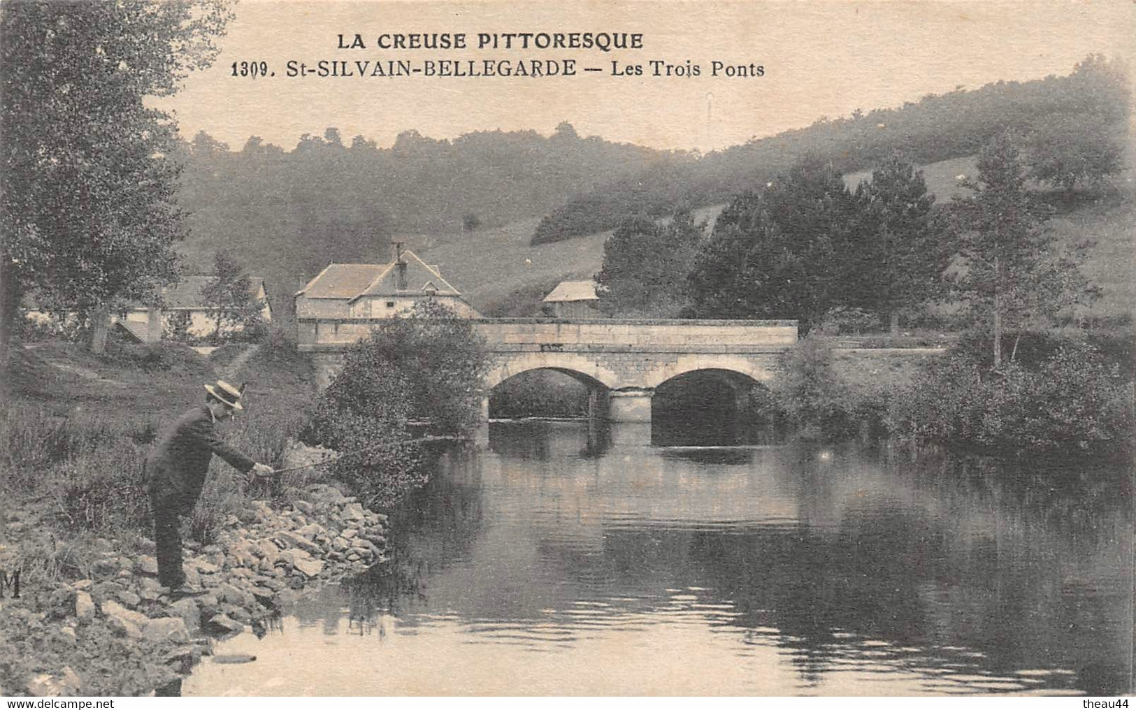 ¤¤  -   SAINT-SILVAIN-BELLEGARDE    -   Les Trois Ponts  -  Pêcheur à La Ligne    -  La Creuse Pittoresque       -  ¤¤ - Bellegarde