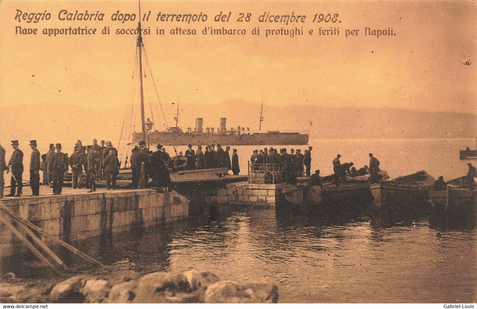 Reggio Calabria Dopo Il Terremoto Del 28 Diecembre 1908 Nave Apportatrice Di Soccorsi In Attesta D'imbarca Di Profughi - Reggio Calabria