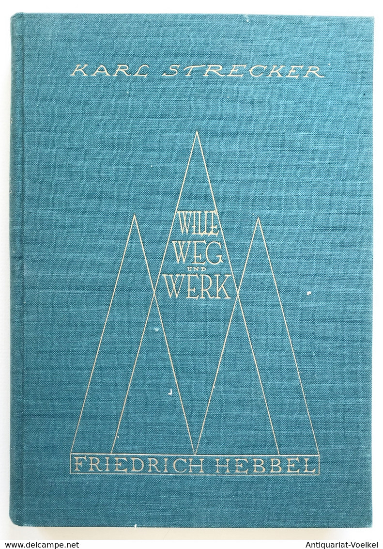 Friedrich Hebbel. Sein Wille, Weg Und Werk. - Internationale Auteurs