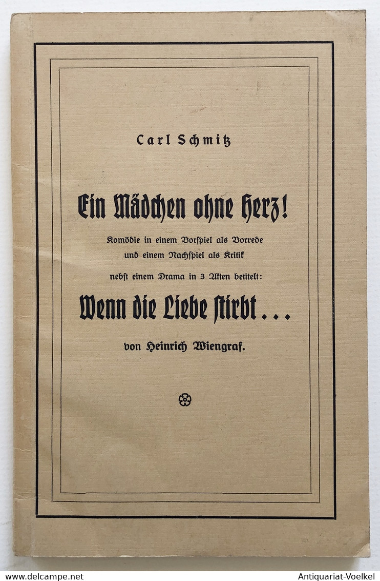 Ein Mädchen Ohne Herz. Komödie In Einem Vorspiel Als Vorrede Und Einem Nachspiel. - Nebst Einem Drama In 3 Akt - Autores Internacionales