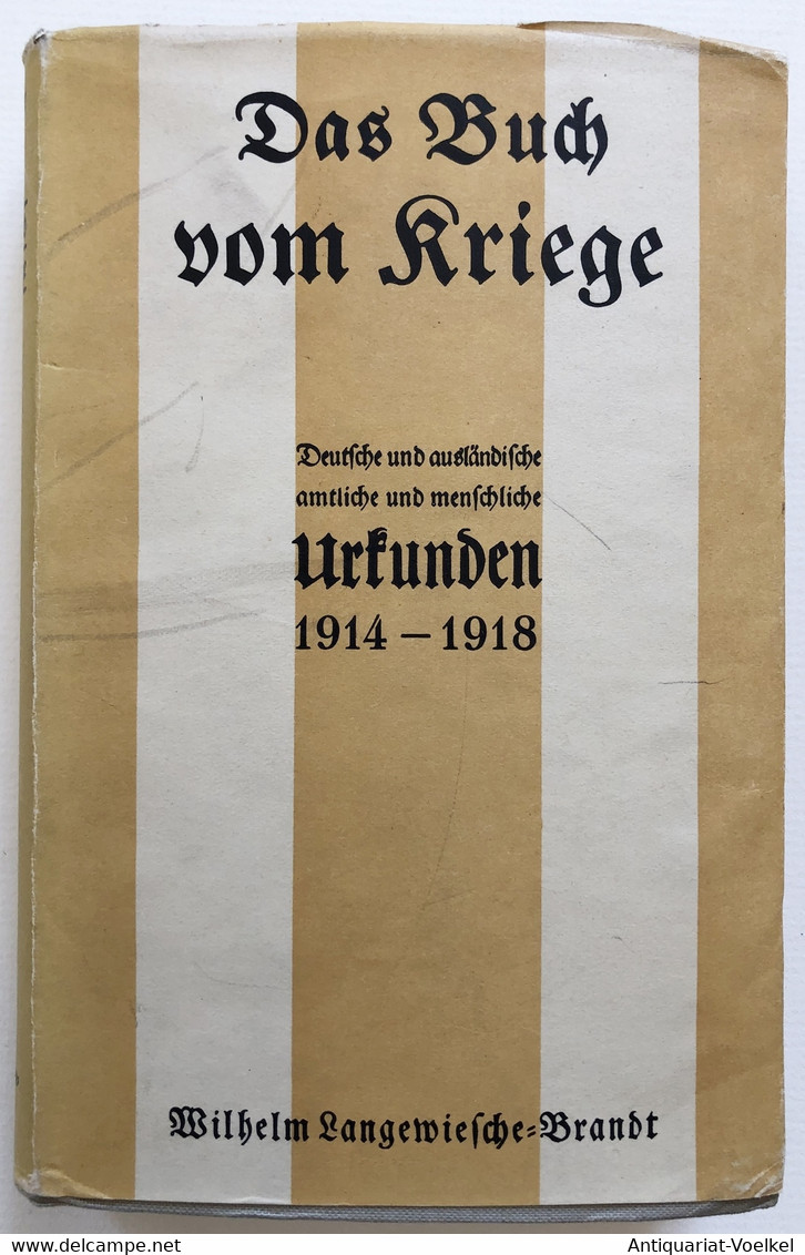 Das Buch Vom Kriege 1914 - 1918. Urkunden, Berichte, Briefe, Erinnerungen - Militär & Polizei