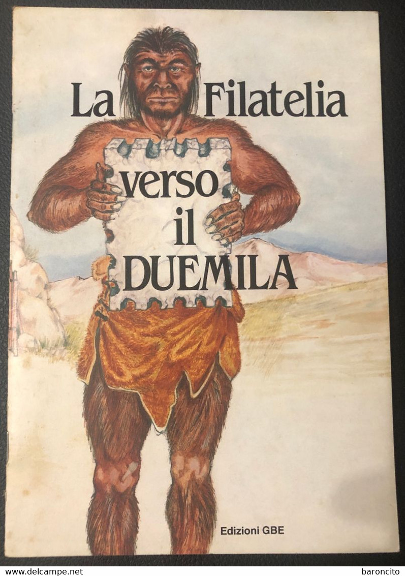 OPUSCOLO LA FILATELIA VERSO IL DUEMILA - EDIZIONI GBE - Andere & Zonder Classificatie