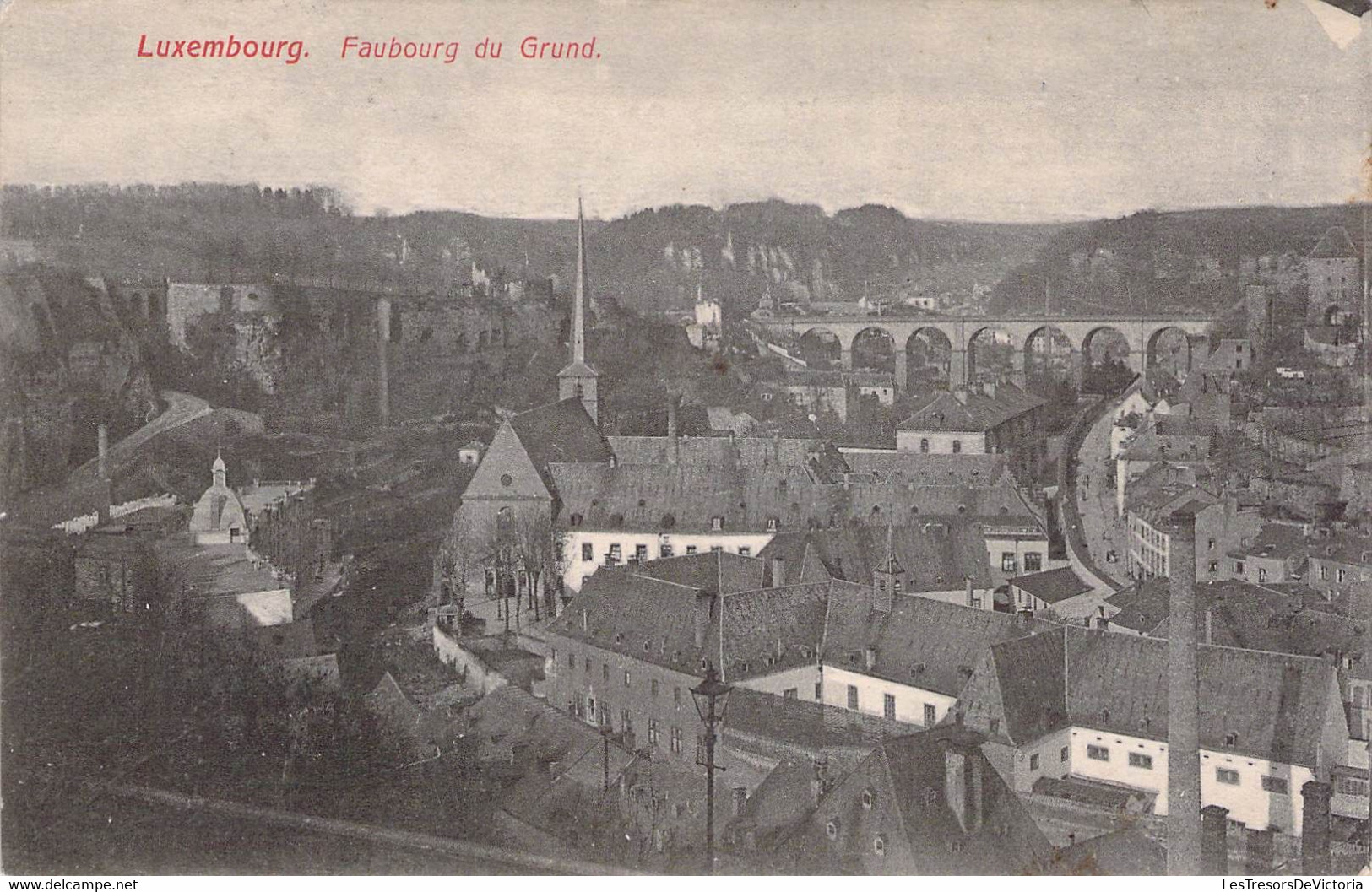 CPA - LUXEMBOURG - Faubourg Du Grund - Eglise - Pont - Grand Bazar Champagne - Luxembourg Gare - Other & Unclassified