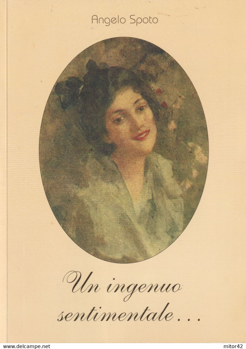 64 Sc.6-Libro Italy-Un Ingenuo Sentimentale-Narrativa-Pag.212-Ed.Aci-Acireale-Autore Angelo Spoto - Altri & Non Classificati