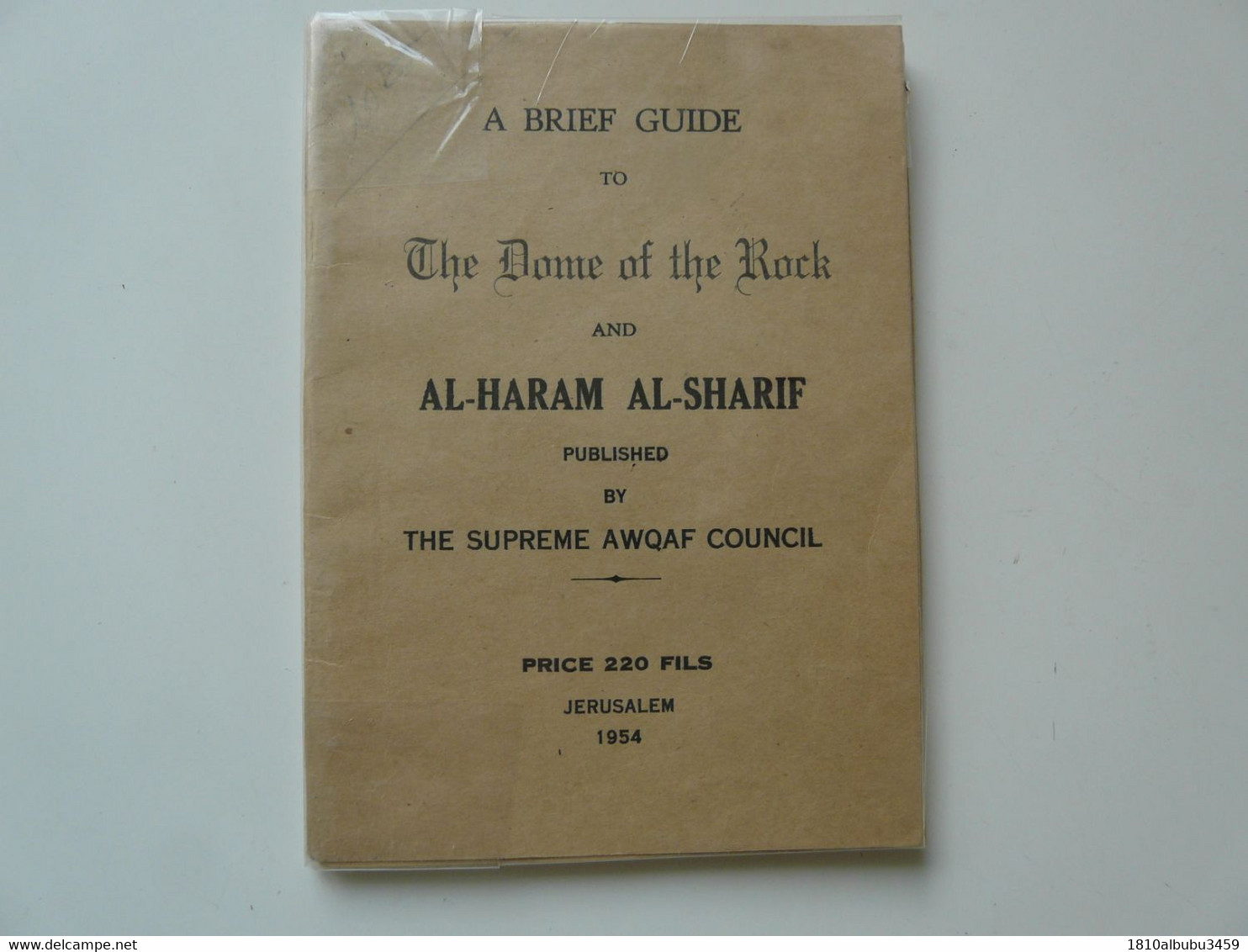 A BRIEF GUIDE TO THE DOME OF THE ROCK And AL-HARAM AL-SHARIF - 1954 - Judaismus