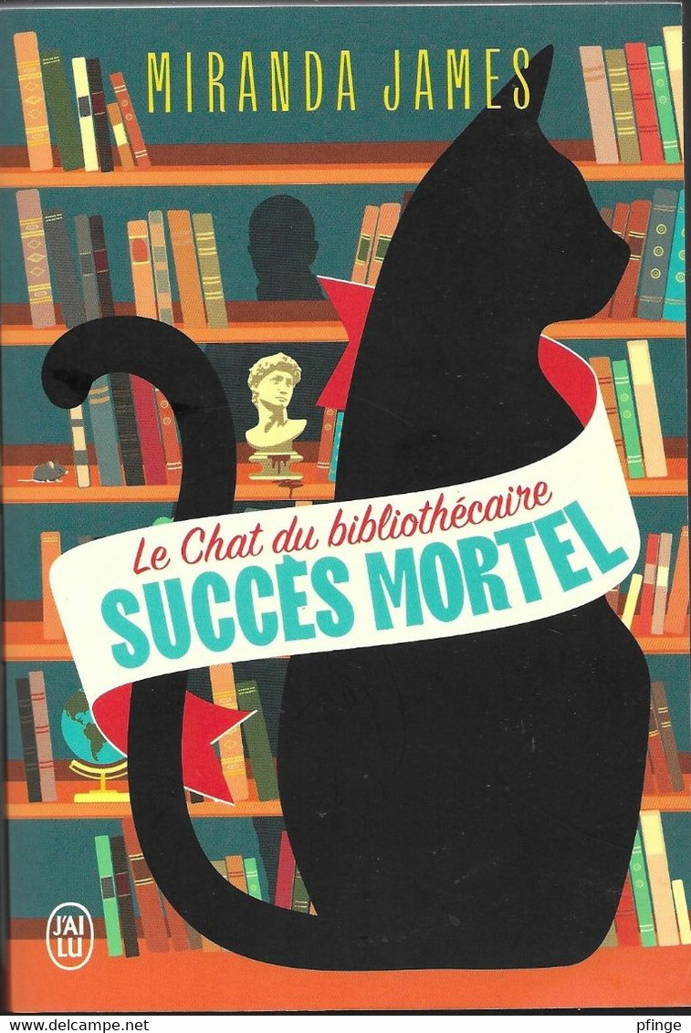 Le Chat Du Bibliothécaire - Succès Mortel  Par Miranda James - J'ai Lu