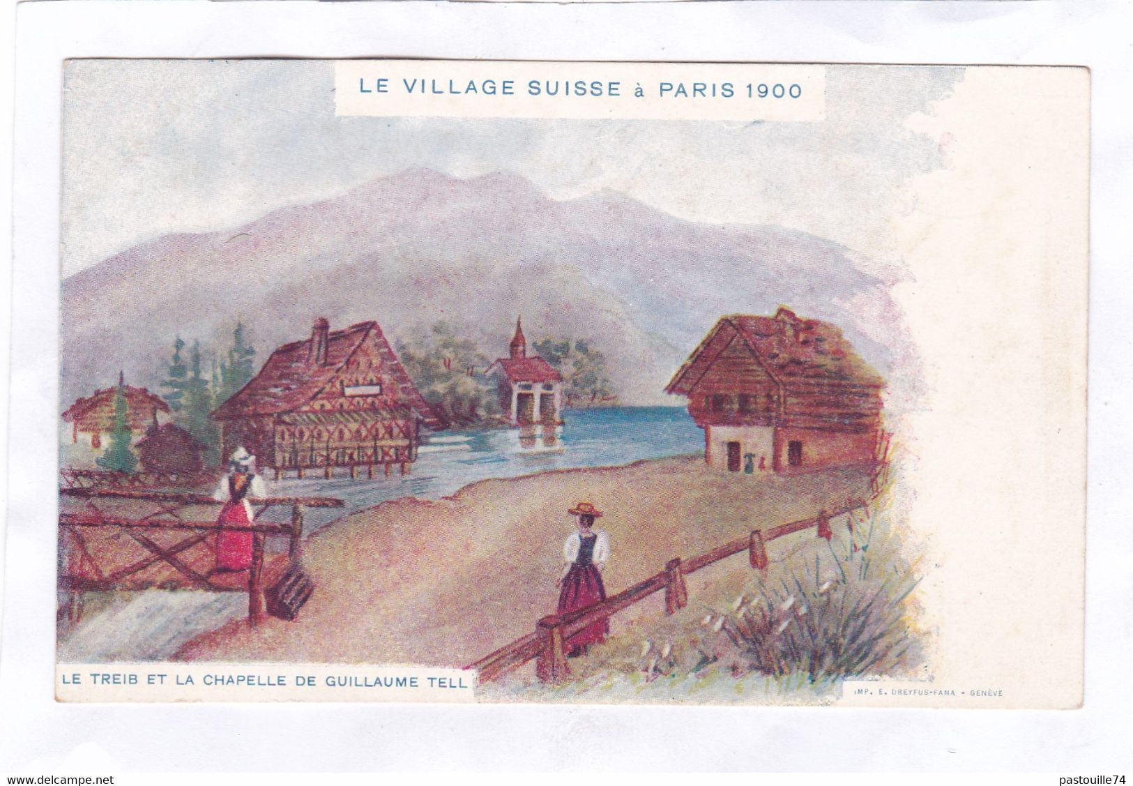 CPA :  14 X 9  -  LE  VILLAGE  SUISSE  à  PARIS  1900  -  LE  TREIB  ET  LA  CHAPELLE  DE  GUILLAUME  TELL - Chapelle