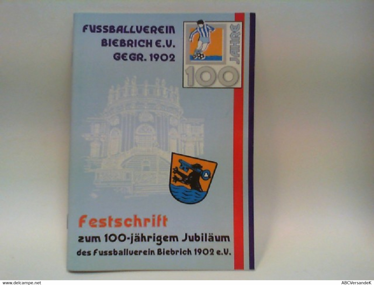 Festschrift Zum 100 - Jährigen Jubiläum Des Fussballverein Biebrich 1902 E. V. - Other & Unclassified