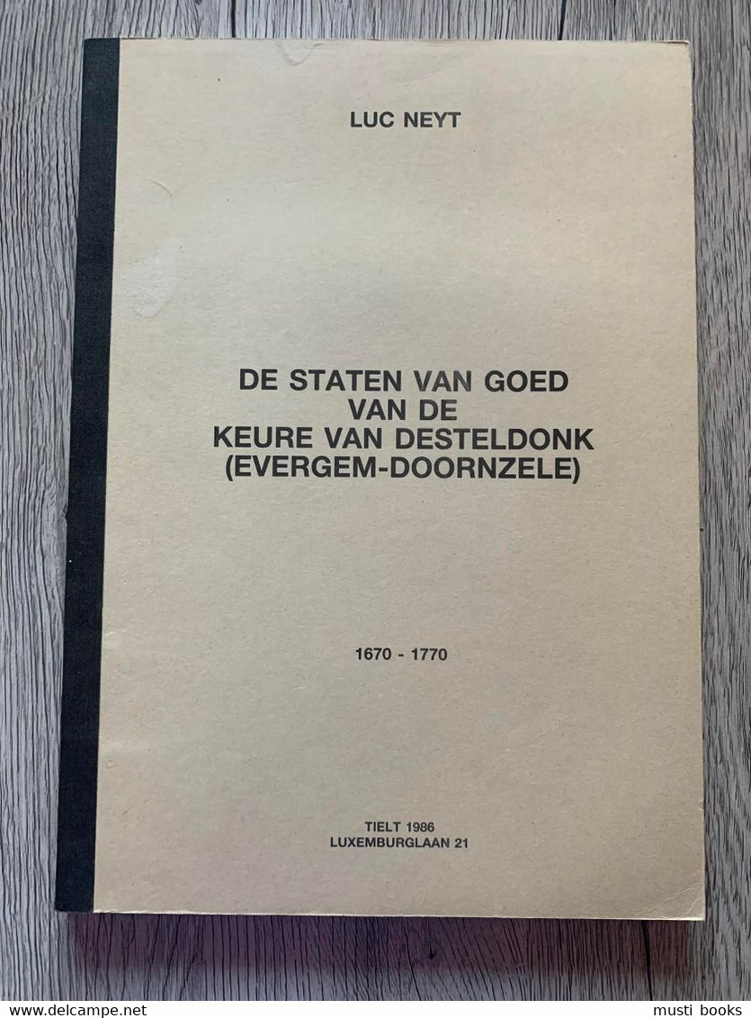 (EVERGEM-DOORNZELE) De Staten Van Goed Van De Keure Van Desteldonk 1670-1770. - Evergem