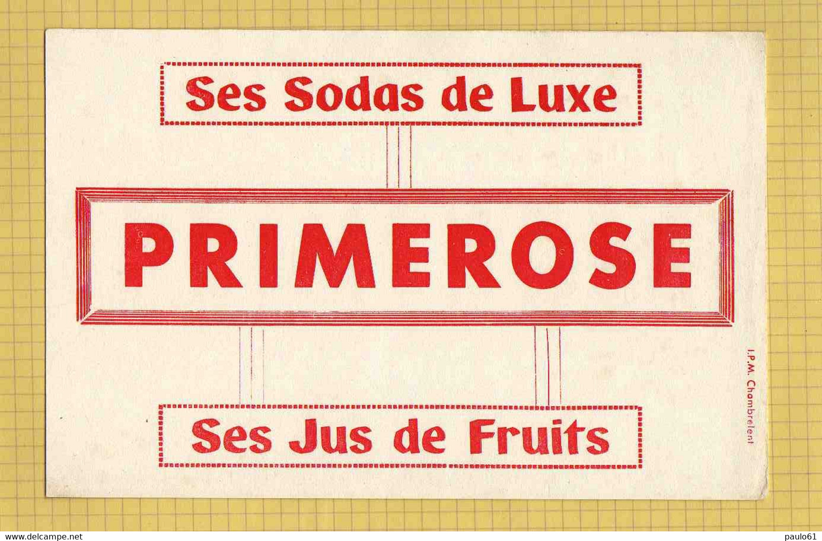 BUVARD : Ses Sodas De Luxe PRIMEROSE Ses Jus De Fruits - Limonades