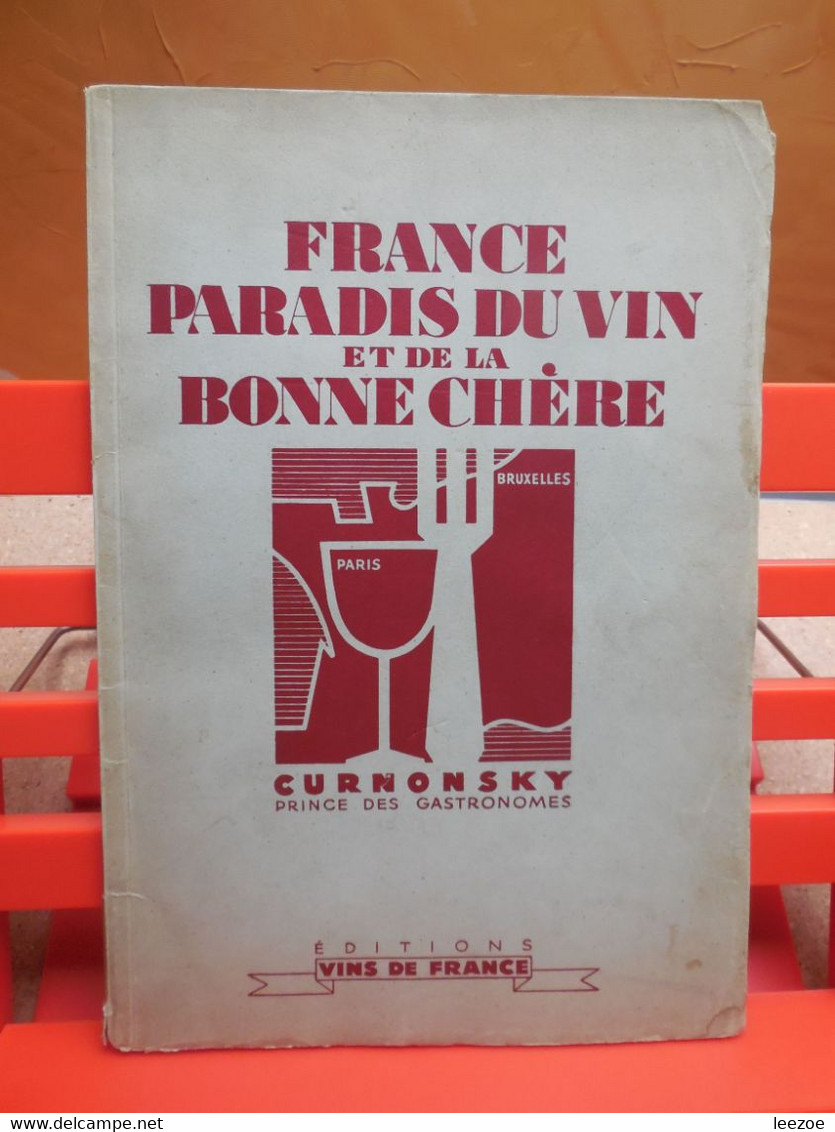 LIVRE DU GASTROMNOME GURNONSKY SUR LE PARADIS DU VIN ET DE LA BONNE CHERE EN FRANCE...3B - Cooking & Wines