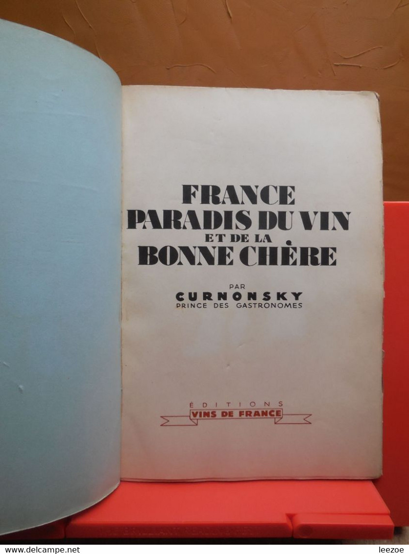 LIVRE DU GASTROMNOME GURNONSKY SUR LE PARADIS DU VIN ET DE LA BONNE CHERE EN FRANCE...3B - Cooking & Wines