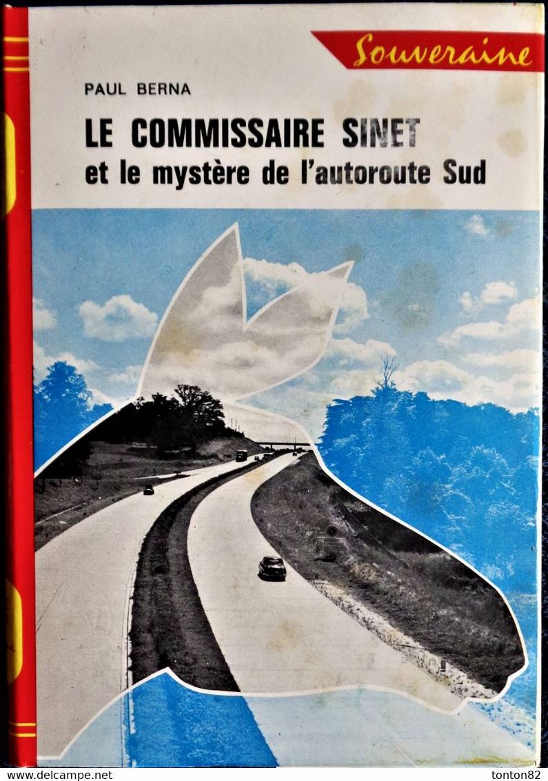 Paul Berna - Le Commissaire Sinet Et Le Mystère De L'Autoroute Du Sud - Rouge Et Or Souveraine 697 - ( 1967 ) . - Bibliothèque Rouge Et Or