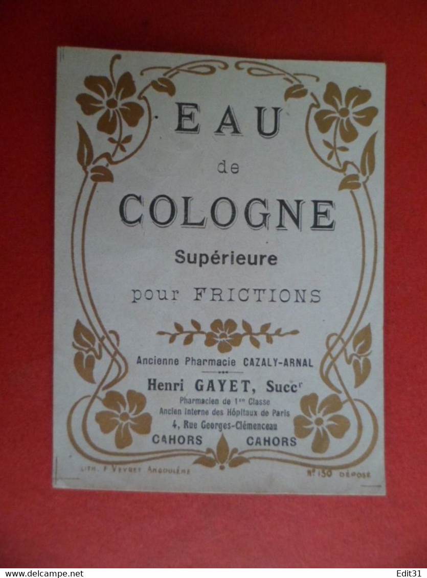 Etiquette Parfum Eau De Cologne Supérieure Pour Frictions GAYET Pharmacien CAHORS Lot - Médical Médecine - Etiquetas