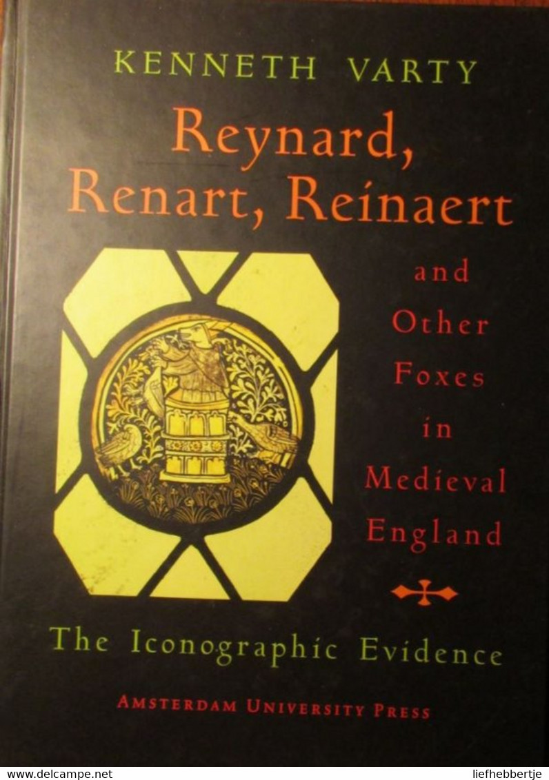 Reynard, Renard, Reinaert And Ohter Foxes In Medieval England - The Iconographic Evidence - By K. Varty - Vos Vossen - Culture