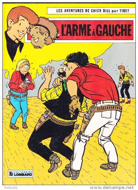 Tibet - Les Aventures De Chick Bill  N° 15 - L'arme à Gauche - Éditions Du Lombard - ( 1983 ) . - Chick Bill