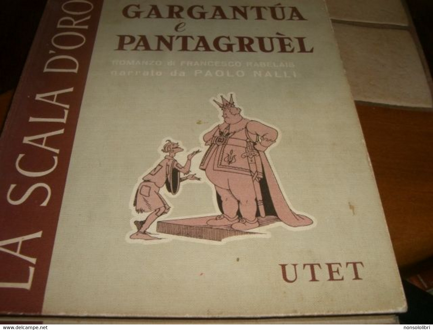 LIBRO "GARGANTUA E PANTAGRUEL" SCALA D'ORO ILL.DA BALDO 1958 SERIE V N.4 PER RAGAZZI DI 10ANNI - Tales & Short Stories